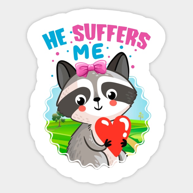 He Suffers Me - Raccoon with Heart Sticker by simplecreatives